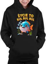 Zdjęcie Życie to bul, bul bul bul - dziecięca bluza na prezent - Baborów
