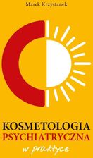 Zdjęcie Kosmetologia Psychiatryczna W Praktyce Marek Krzystanek - Zabrze