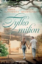 Zdjęcie Tylko milion - Maria Ulatowska, Jacek Skowroński - Mikstat