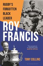 Zdjęcie Roy Francis: Rugby's Forgotten Black Leader - Tony Collins [KSIĄŻKA] - Kraków