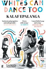 Zdjęcie Whites Can Dance Too - Kalaf Epalanga [KSIĄŻKA] - Wielbark