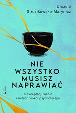 Zdjęcie Nie wszystko musisz naprawiać. O akceptacji siebie i mitach wokół psychoterapii - Więcbork
