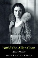 Zdjęcie Amid the Alien Corn: A Son's Memoir - Dennis Walder [KSIĄŻKA] - Ustrzyki Dolne