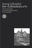 Der 'Lebensborn e. V.': Ein Instrument nationalsozialistischer Rassenpolitik