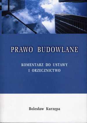 Prawo Budowlane Komentarz Do Ustawy I Orzecznictwo - Ceny I Opinie ...