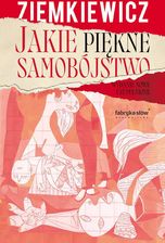 Zdjęcie Jakie piękne samobójstwo (wydanie uzupełnione) Fabryka Słów - Pyrzyce