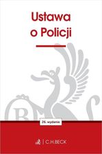 Zdjęcie Ustawa o Policji wyd. 26 - Opracowanie Redakcyjne - Bieżuń