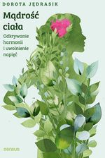 Zdjęcie Mądrość ciała. Odkrywanie harmonii i uwolnienie napięć (ebook) - Serock