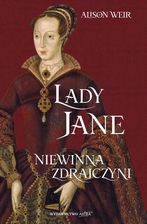 Zdjęcie Lady Jane. Niewinna zdrajczyni - Alison Weir - Bydgoszcz