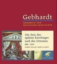 Die Zeit der späten Karolinger und der Ottonen: Krisen und Konsolidierungen 888-1024. Hrsg. v. Alfred Haverkamp