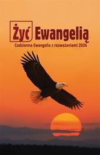 Zdjęcie ŻYĆ EWANGELIĄ - Codzienna Ewangelia z rozważaniami 2026 oprawa twarda - Wejherowo