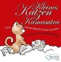 Kleines Katzen-Kamasutra: Feine Geheimtipps fuer Liebe-Genießer