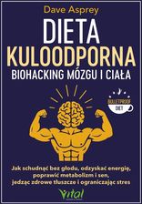 Zdjęcie "Dieta kuloodporna - biohacking mózgu i ciała. Jak schudnąć bez głodu, odzyskać energię, poprawić me (e-book) - Atrakcyjne ceny HITÓW. Czytaj z przyje - Łódź