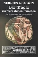 Die Magie der verbotenen Märchen: Von Hexenkräutern und Feendrogen