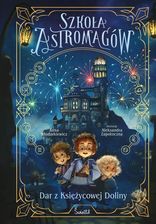 Zdjęcie Dar z Księżycowej Doliny. Szkoła Astromagów. Tom 1 Anna Włodarkiewicz - Elbląg