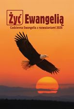 Zdjęcie ŻYĆ EWANGELIĄ - Codzienna Ewangelia z rozważaniami 2026 oprawa miękka - Głogów