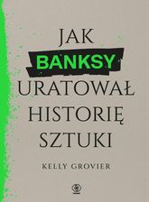 Zdjęcie Jak Banksy uratował historię sztuki - Świebodzin