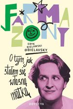 Zdjęcie Farmazony. O tym, jak stałem się własną matką - Krzepice