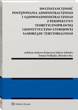 Zdjęcie Dwuinstancyjność postępowania administracyjnego... - red. Katarzyna Małysa-Sulińska - Piaski