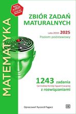 Zdjęcie MATEMATYKA Zbiór zadań maturalnych Lata 2010-2025 Poziom podstawowy 1243 zadań CKE z rozwiązaniami - Pyrzyce