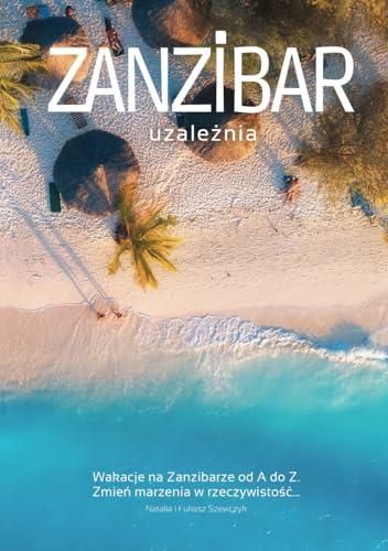 [AC] Zanzibar uzależnia – wakacje na Zanzibarze od A do Z!: Zmień