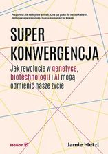 Zdjęcie Superkonwergencja. Jak rewolucje w genetyce, biotechnologii i AI mogą odmienić nasze życie - Gniezno