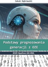 Zdjęcie Podstawy prognozowania generacji z OZE. #OZE - Jakub Dąbrowski - Radków