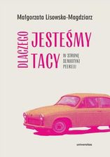 Zdjęcie Dlaczego jesteśmy tacy. W stronę semiotyki peerelu (ebook) - Ostroróg