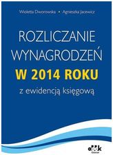 Zdjęcie Rozliczenie Wynagrodzeń W 2014 Roku Z Ewidencją Księgową Wioletta Dworowska, Agnieszka Jacewicz - Bieżuń
