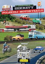 Zdjęcie Sekrety polskiej motoryzacji | Odbiór w księgarni za 0 zł lub  od 149 zł - Katowice