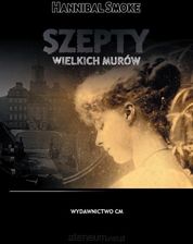 Zdjęcie Szepty wielkich murów - Hannibal Smoke [KSIĄŻKA] - Serock