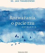 Zdjęcie Rozważania o pacierzu. Antologia - Jan Twardowski - Strzyżów