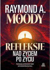 Zdjęcie Refleksje nad życiem po życiu. Kontynuacja przełomowych badań nad nieśmiertelnością duszy - Łomża