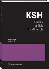 Zdjęcie Kodeks spółek handlowych. Przepisy [PRZEDSPRZEDAŻ] - Miłakowo