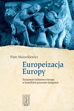 Zdjęcie Europeizacja Europy. Tożsamość kulturowa Europy w kontekście procesów integracji - Środa Śląska