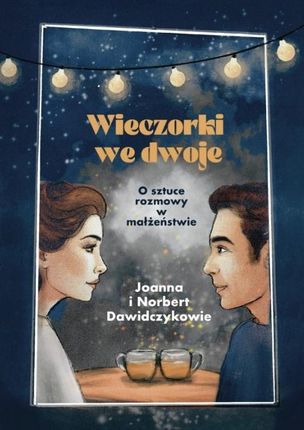 Wieczorki we dwoje o sztuce rozmowy w małżeństwie Joanna i Norbert Dawidczykowie