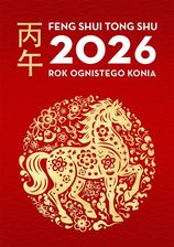 Zdjęcie Feng Shui Tong Shu 2026. Rok Ognistego Konia - Zwoleń