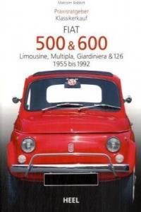 Fiat 500 &amp; 600: Limousine, Multipla, Giardiniera & 126, 1955 bis 1992