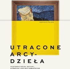 Zdjęcie Utracone arcydzieła. Historie dzieł sztuki, których już nie zobaczysz - Rypin