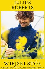 Zdjęcie Wiejski stół. O prostym gotowaniu i dobrym życiu - Daleszyce