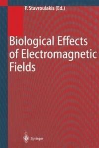 Biological Effects of Electromagnetic Fields: Mechanisms, Modeling, Biological Effects, Therapeutic Effects, International Standards, Exposure Criteri