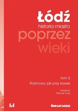 Zdjęcie Łódź poprzez wieki Historia miasta Tom 5 - Trzebinia