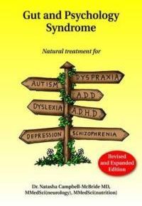 Gut and Psychology Syndrome Natural Treatment for Autism, ADD/ADHD, Dyslexia, Dyspraxia, Depression, Schizophrenia