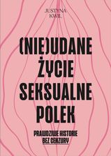 Zdjęcie (Nie)udane życie seksualne Polek - Justyna Kwil - Kłodzko