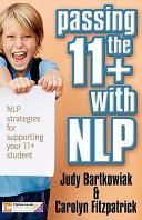 Passing the 11+ with Nlp - Nlp Strategies for Supporting Youpassing the 11+ with Nlp - Nlp Strategies for Supporting Your 11 Plus Student R 11 Plus St