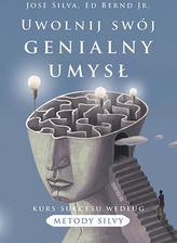 Zdjęcie Uwolnij swój genialny umysł. Kurs sukcesu według metody Silvy - Golub-Dobrzyń