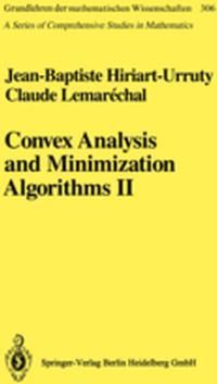 Convex Analysis and Minimization Algorithms: Part 2: Advanced Theory and Bundle Methods