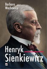 Zdjęcie Henryk Sienkiewicz - Barbara Wachowicz [KSIĄŻKA] - Goniądz