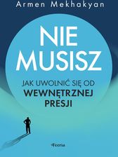 Zdjęcie Nie musisz. Jak uwolnić się od wewnętrznej presji - Kańczuga