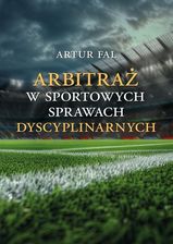 Zdjęcie Arbitraż w sportowych sprawach dyscyplinarnych - Artur Fal - Opalenica